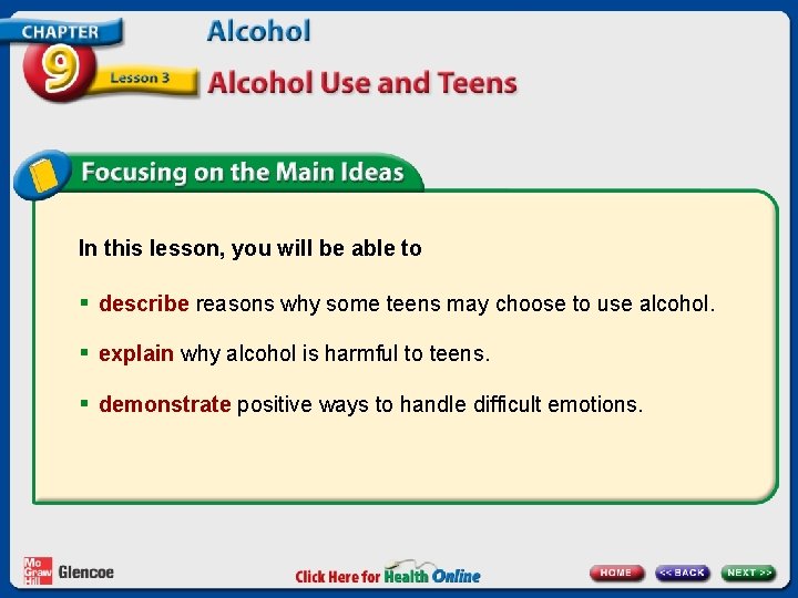 In this lesson, you will be able to § describe reasons why some teens