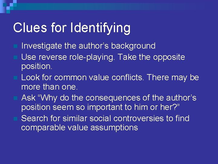 Clues for Identifying n n n Investigate the author’s background Use reverse role-playing. Take Clues for Identifying n n n Investigate the author’s background Use reverse role-playing. Take