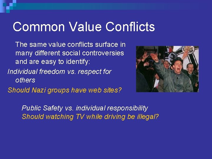 Common Value Conflicts The same value conflicts surface in many different social controversies and Common Value Conflicts The same value conflicts surface in many different social controversies and