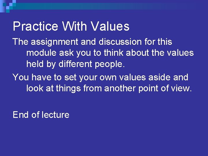 Practice With Values The assignment and discussion for this module ask you to think