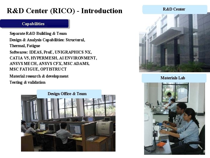 R&D Center (RICO) - Introduction R&D Center Capabilities Separate R&D Building & Team Design