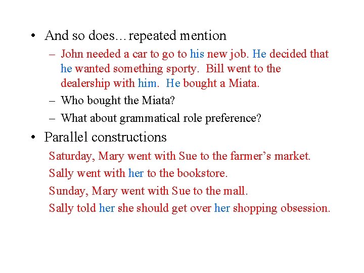 • And so does…repeated mention – John needed a car to go to • And so does…repeated mention – John needed a car to go to