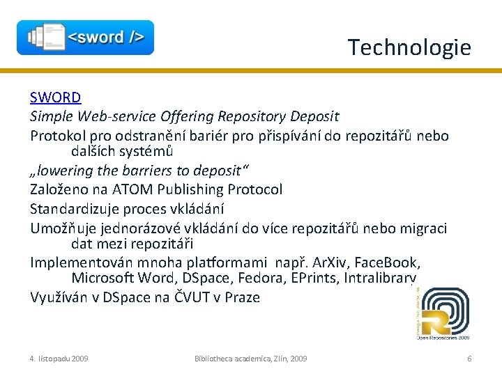 Technologie SWORD Simple Web-service Offering Repository Deposit Protokol pro odstranění bariér pro přispívání do