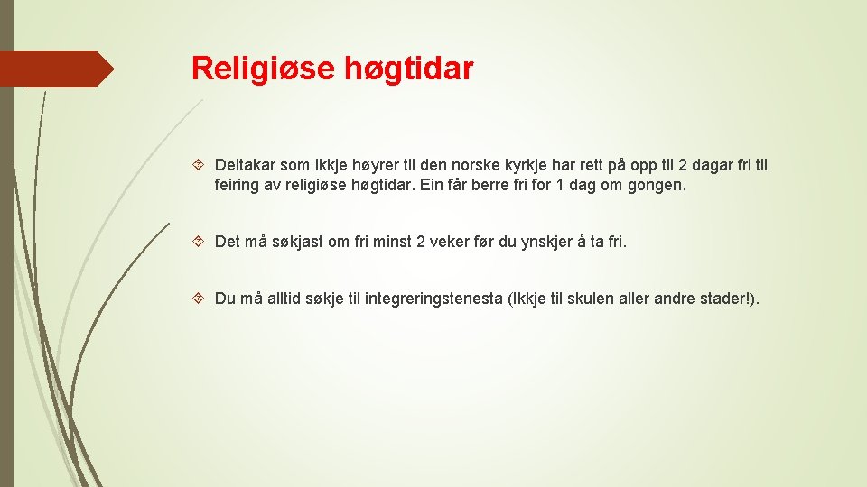 Religiøse høgtidar Deltakar som ikkje høyrer til den norske kyrkje har rett på opp