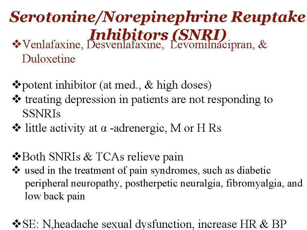 Serotonine/Norepinephrine Reuptake Inhibitors (SNRI) v. Venlafaxine, Desvenlafaxine, Levomilnacipran, & Duloxetine vpotent inhibitor (at med.