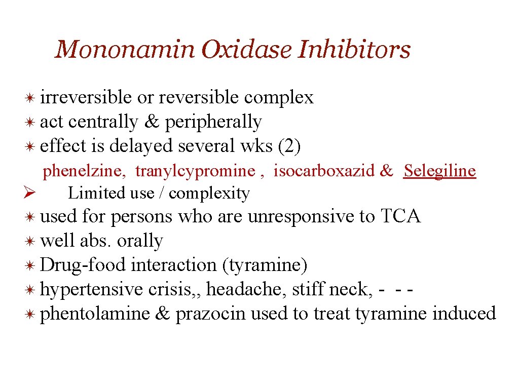 Mononamin Oxidase Inhibitors ✴ irreversible or reversible complex ✴ act centrally & peripherally ✴