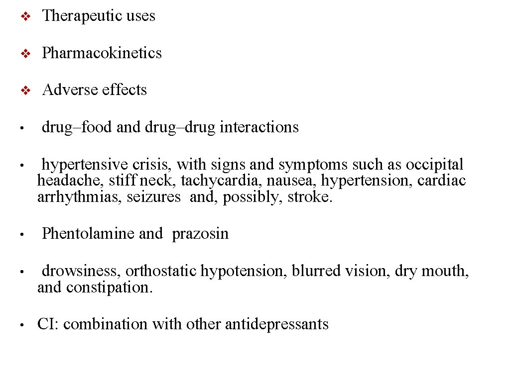 v Therapeutic uses v Pharmacokinetics v Adverse effects • drug–food and drug–drug interactions •