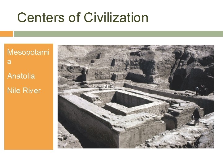 Centers of Civilization Mesopotami a Anatolia Nile River 