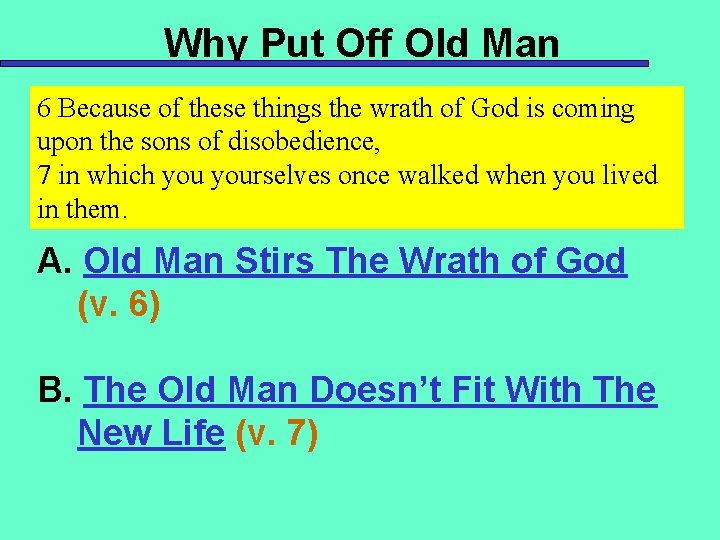 Why Put Off Old Man 6 Because of these things the wrath of God