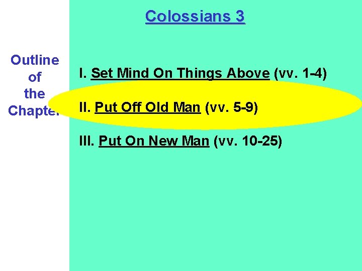 Colossians 3 Outline of the Chapter I. Set Mind On Things Above (vv. 1