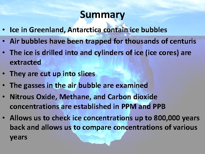 Summary • Ice in Greenland, Antarctica contain ice bubbles • Air bubbles have been Summary • Ice in Greenland, Antarctica contain ice bubbles • Air bubbles have been