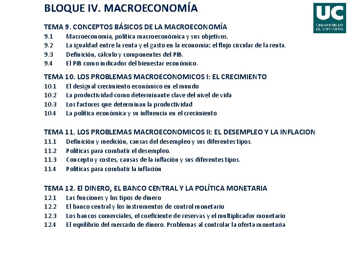 BLOQUE IV. MACROECONOMÍA TEMA 9. CONCEPTOS BÁSICOS DE LA MACROECONOMÍA 9. 1 9. 2