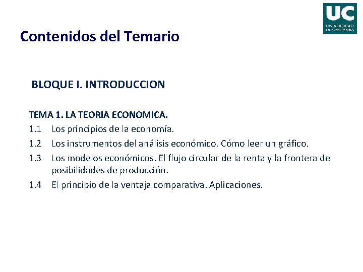 Contenidos del Temario BLOQUE I. INTRODUCCION TEMA 1. LA TEORIA ECONOMICA. 1. 1 Los