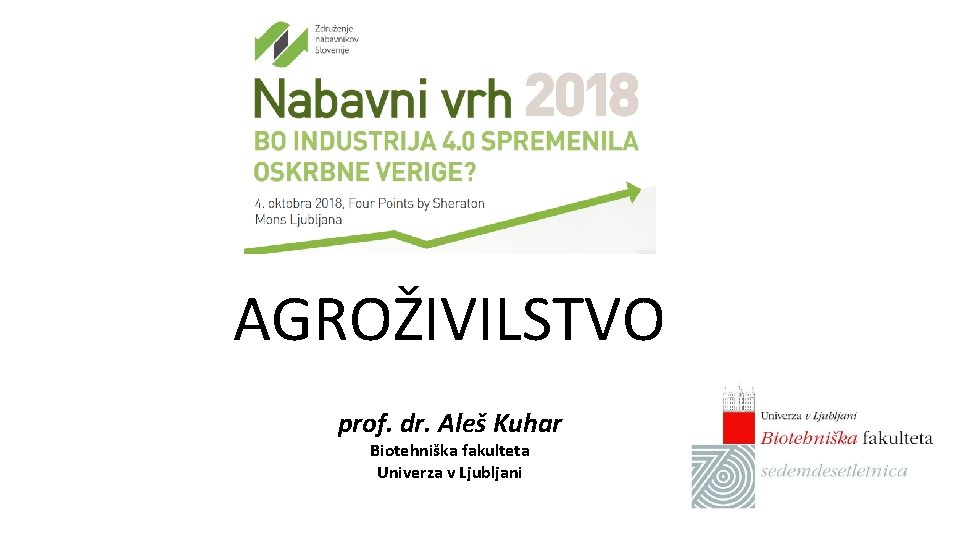 AGROŽIVILSTVO prof. dr. Aleš Kuhar Biotehniška fakulteta Univerza v Ljubljani 