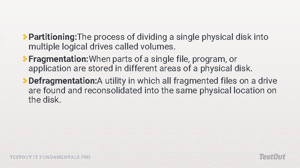 Partitioning: The process of dividing a single physical disk into multiple logical drives called Partitioning: The process of dividing a single physical disk into multiple logical drives called
