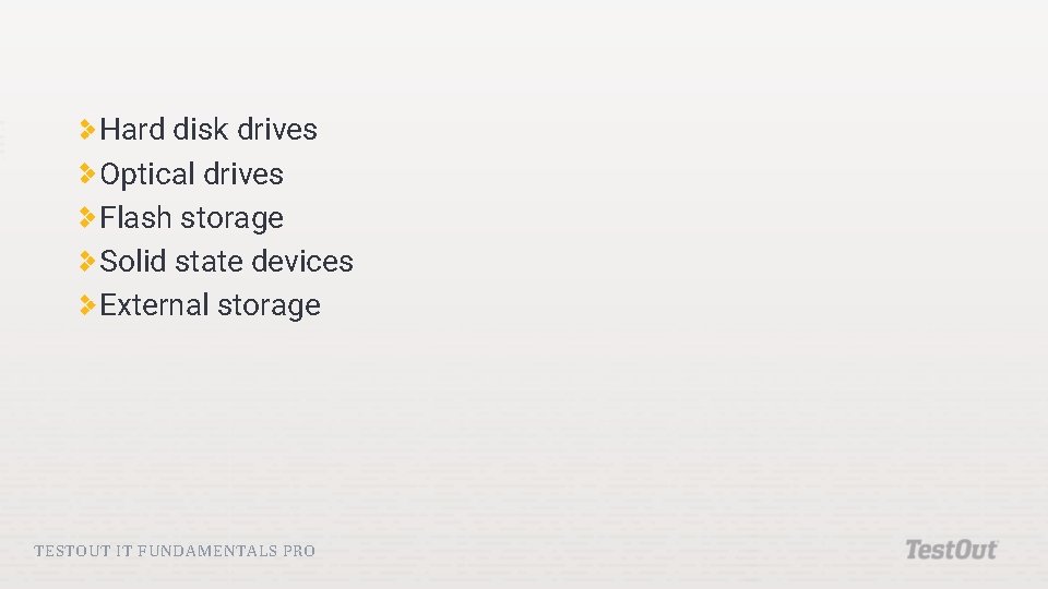 Hard disk drives Optical drives Flash storage Solid state devices External storage TESTOUT IT Hard disk drives Optical drives Flash storage Solid state devices External storage TESTOUT IT