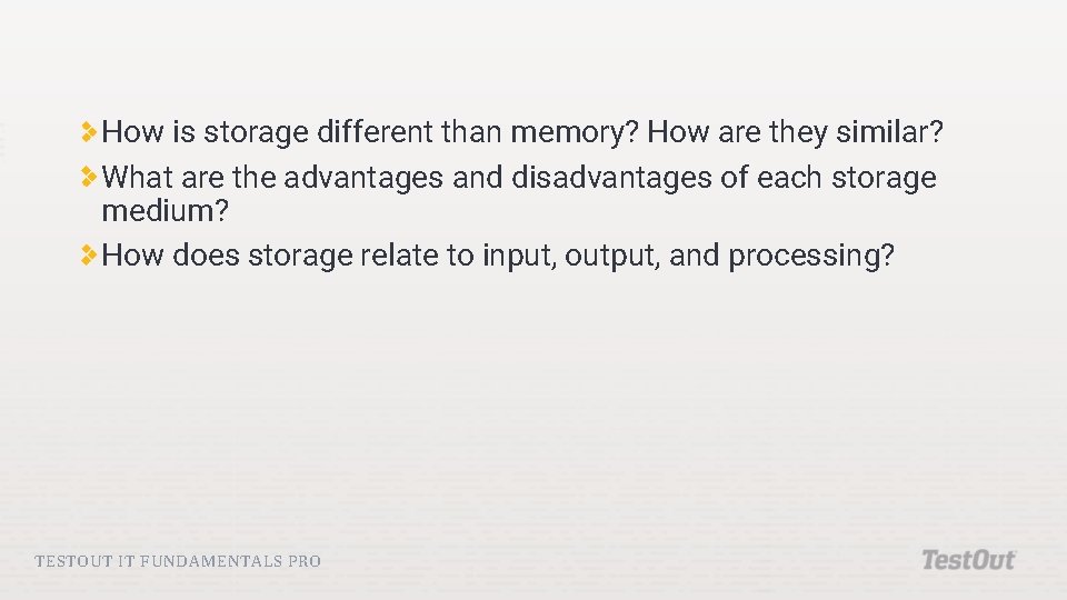 How is storage different than memory? How are they similar? What are the advantages How is storage different than memory? How are they similar? What are the advantages