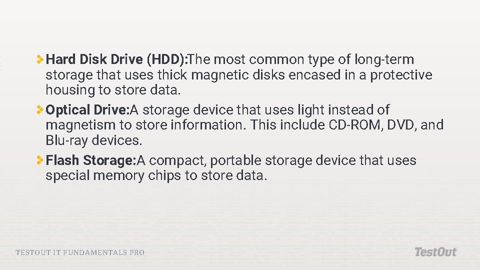 Hard Disk Drive (HDD): The most common type of long-term storage that uses thick Hard Disk Drive (HDD): The most common type of long-term storage that uses thick