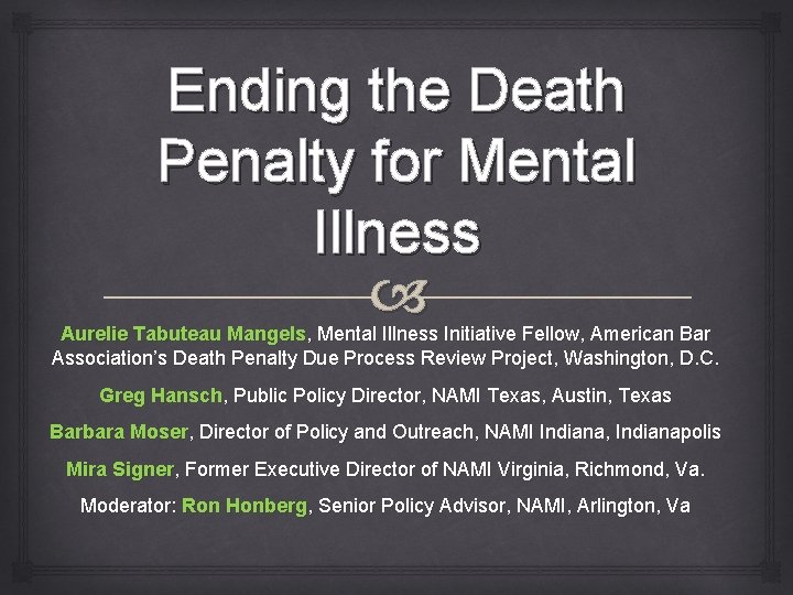 Ending the Death Penalty for Mental Illness Aurelie Tabuteau Mangels, Mental Illness Initiative Fellow,