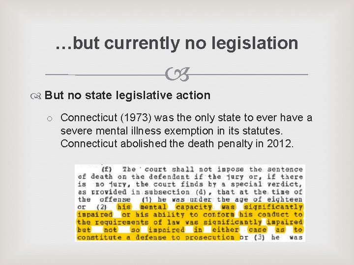 …but currently no legislation But no state legislative action o Connecticut (1973) was the