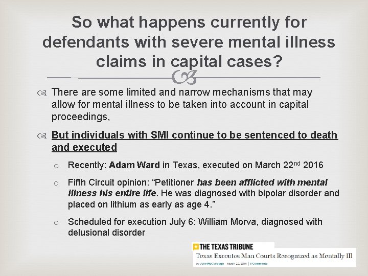 So what happens currently for defendants with severe mental illness claims in capital cases?