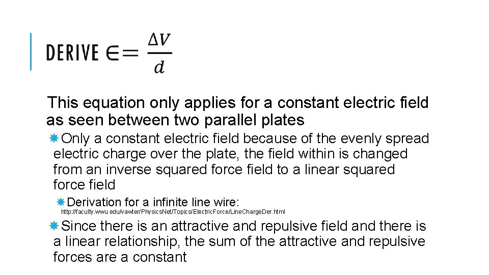 This equation only applies for a constant electric field as seen between two parallel