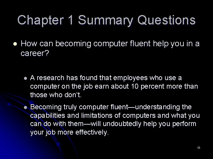 Chapter 1 Summary Questions l How can becoming computer fluent help you in a