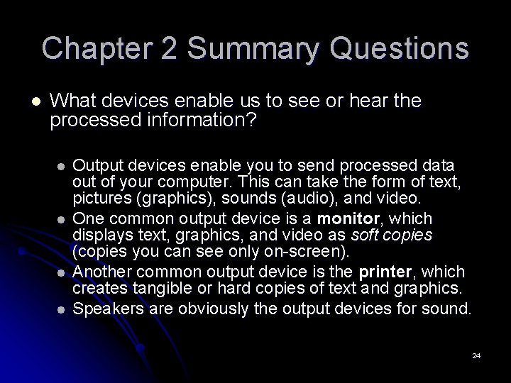 Chapter 2 Summary Questions l What devices enable us to see or hear the