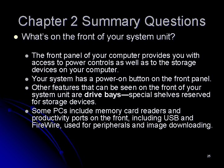 Chapter 2 Summary Questions l What’s on the front of your system unit? l