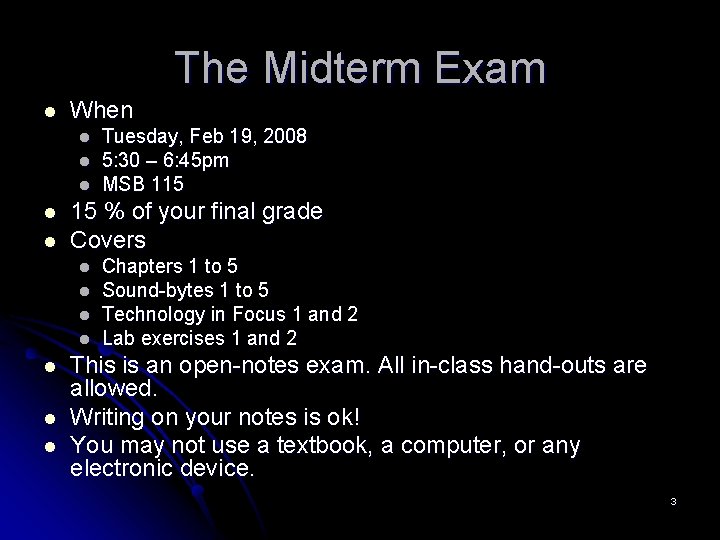 The Midterm Exam l When l l l 15 % of your final grade