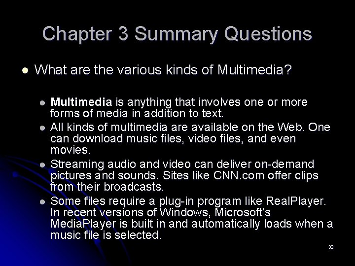 Chapter 3 Summary Questions l What are the various kinds of Multimedia? l l
