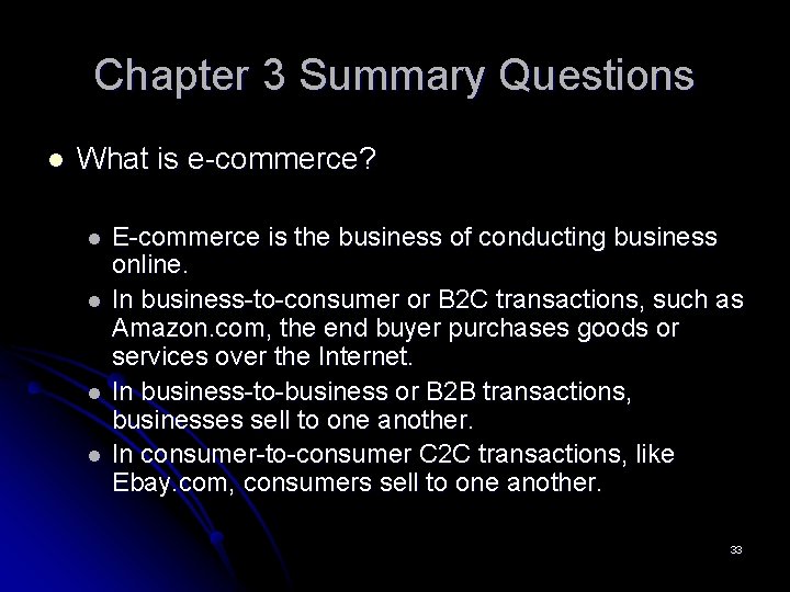 Chapter 3 Summary Questions l What is e-commerce? l l E-commerce is the business