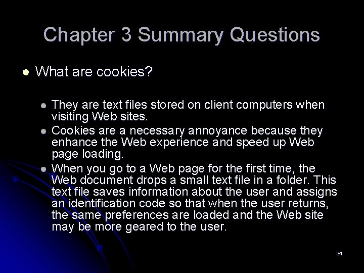 Chapter 3 Summary Questions l What are cookies? l l l They are text