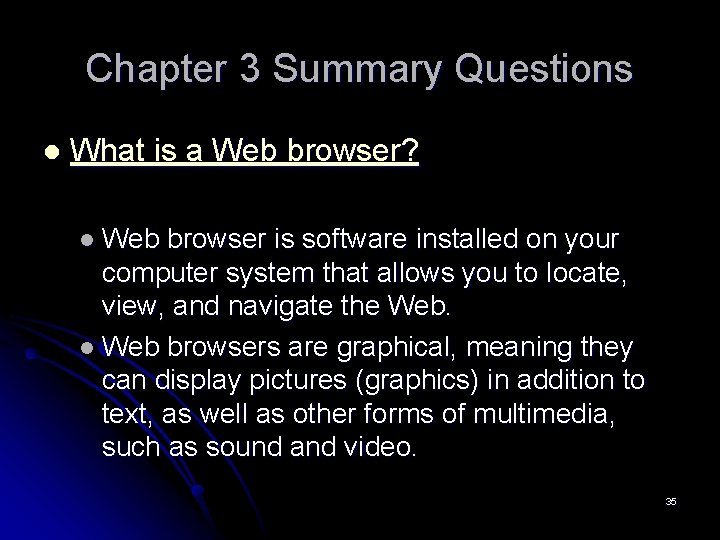 Chapter 3 Summary Questions l What is a Web browser? l Web browser is