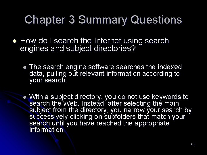 Chapter 3 Summary Questions l How do I search the Internet using search engines