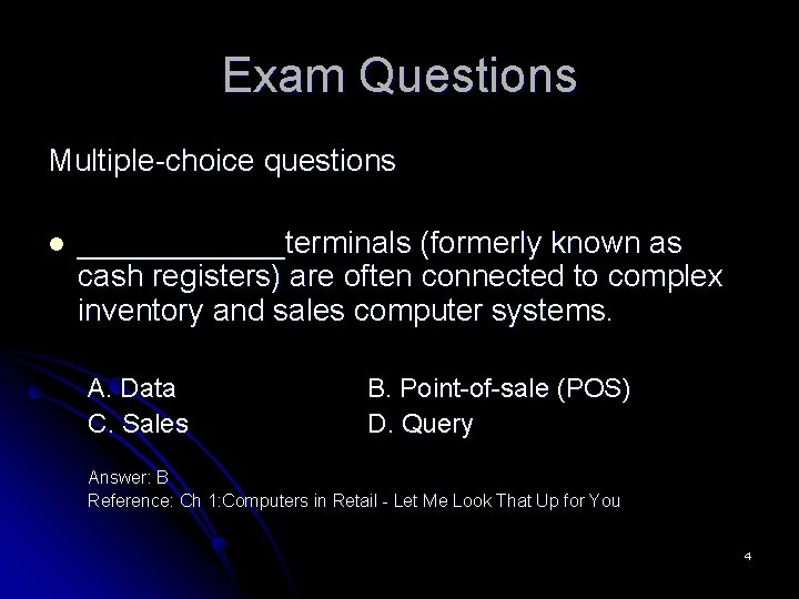 Exam Questions Multiple-choice questions l ______terminals (formerly known as cash registers) are often connected