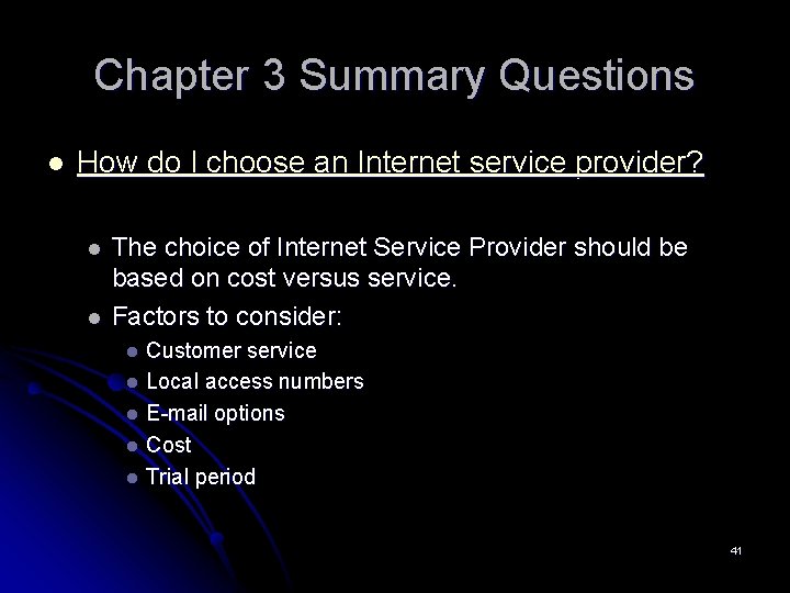 Chapter 3 Summary Questions l How do I choose an Internet service provider? l