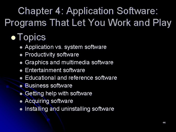 Chapter 4: Application Software: Programs That Let You Work and Play l Topics l