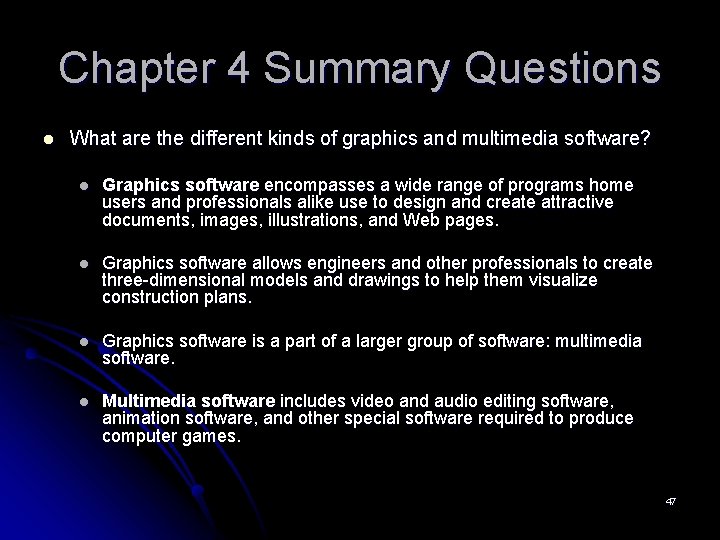 Chapter 4 Summary Questions l What are the different kinds of graphics and multimedia
