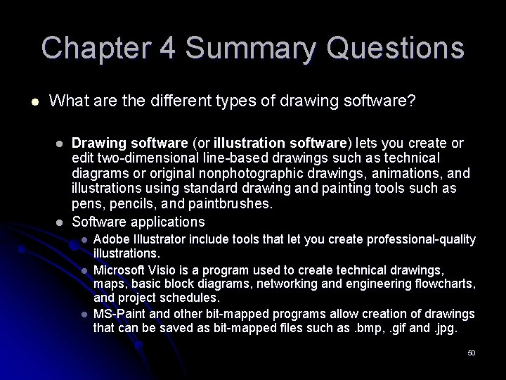 Chapter 4 Summary Questions l What are the different types of drawing software? l