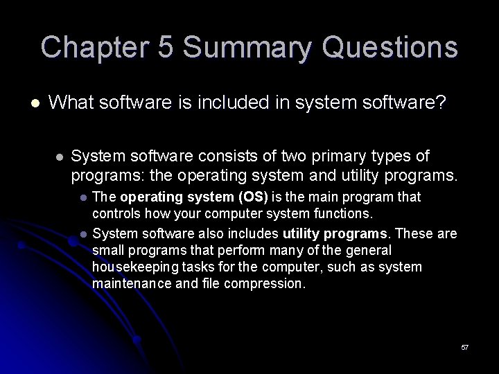 Chapter 5 Summary Questions l What software is included in system software? l System