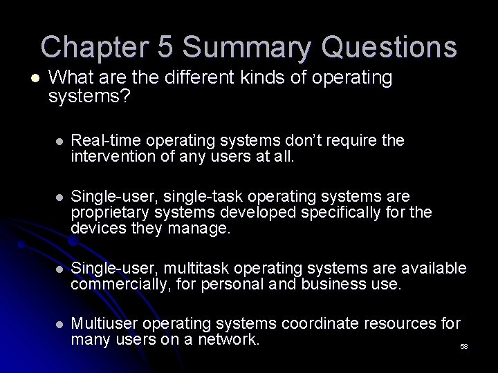 Chapter 5 Summary Questions l What are the different kinds of operating systems? l