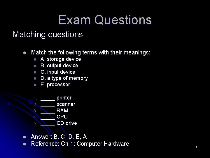Exam Questions Matching questions l Match the following terms with their meanings: l l