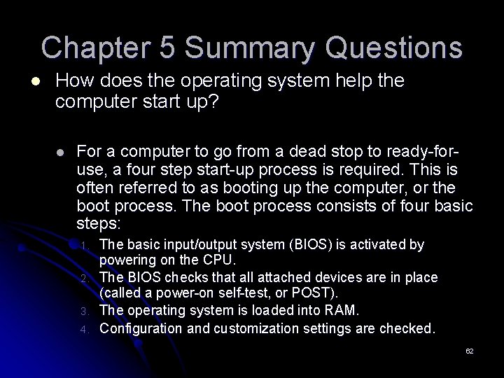 Chapter 5 Summary Questions l How does the operating system help the computer start