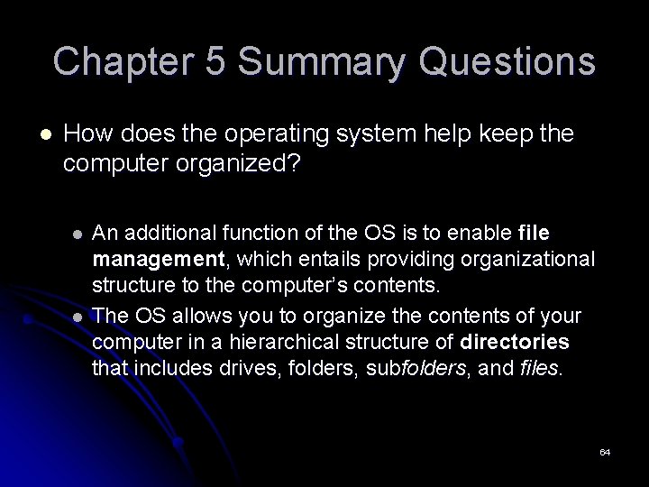 Chapter 5 Summary Questions l How does the operating system help keep the computer