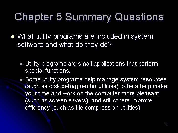 Chapter 5 Summary Questions l What utility programs are included in system software and