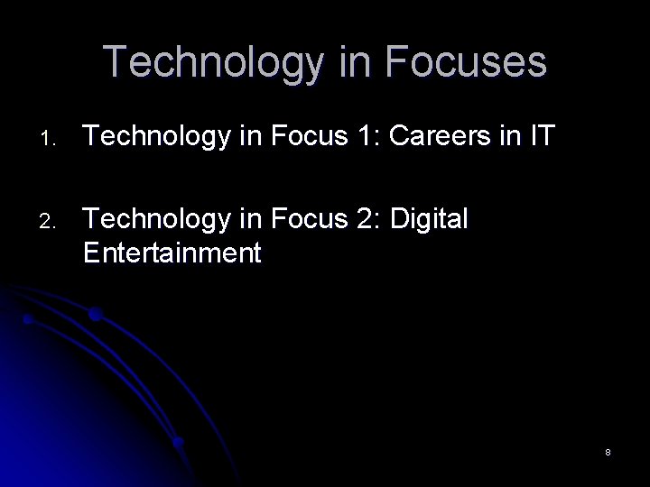 Technology in Focuses 1. Technology in Focus 1: Careers in IT 2. Technology in