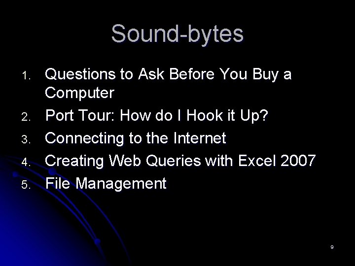 Sound-bytes 1. 2. 3. 4. 5. Questions to Ask Before You Buy a Computer