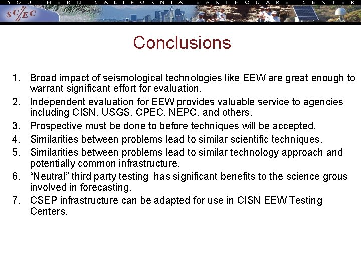 Conclusions 1. Broad impact of seismological technologies like EEW are great enough to warrant