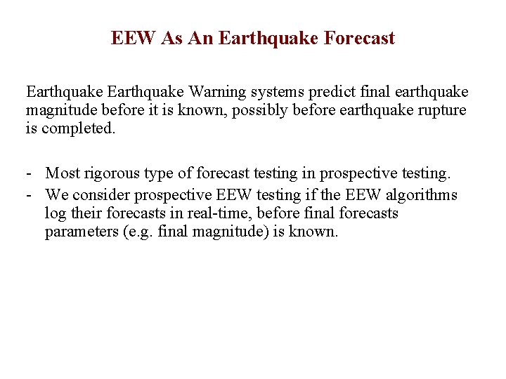 EEW As An Earthquake Forecast Earthquake Warning systems predict final earthquake magnitude before it